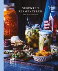 Groenten fermenteren door Elsbeth Neyens & Wout Hendrickx & Sam Dewilde & Emelie Heller & Leentje Speybroeck