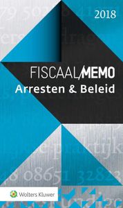 Arresten & Beleid: Fiscaal Memo Arresten & Beleid 2018