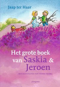Het grote boek van Saskia en Jeroen door Nynke Talsma & Jaap ter Haar