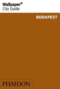 Wallpaper: * City Guide Budapest