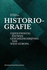 vijfentwintig eeuwen geschiedschrijving van West-Europa: Historiografie 2013