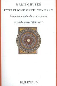 Extatische getuigenissen - Visioenen en openbaringen uit de mystieke wereldliteratuur