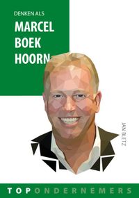 Topondernemers: Denken als Marcel Boekhoorn