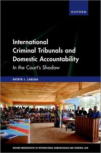 International Criminal Tribunals and Domestic Accountability