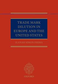 Trade Mark Dilution in Europe and the United States