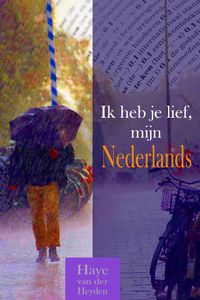 Ik heb je lief, mijn Nederlands door Haye van der Heyden