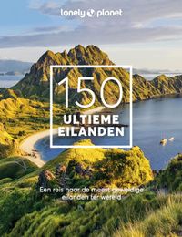 150 Ultieme eilanden door Lonely Planet