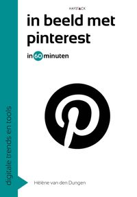 In beeld met Pinterest in 60 minuten door Hélène van Dungen