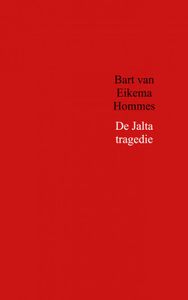 De Jalta tragedie door Bart van Eikema Hommes