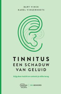 Tinnitus, een schaduw van geluid door Bart Vinck & Karel Vingerhoets