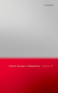 Oxford Studies in Metaethics Volume 17