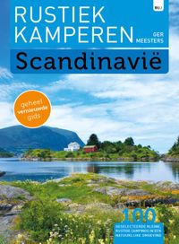 Rustiek Kamperen: Scandinavië