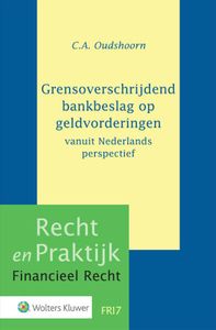 Recht en praktijk financieel recht: Grensoverschrijdend bankbeslag op geldvorderingen