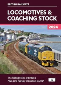 British Railway Locomotives and Coaching Stock 2024