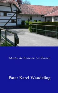 Pater Karel Wandeling door Leo Baeten & Martin de Korte