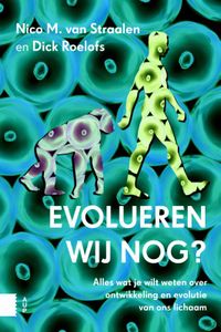 Evolueren wij nog?, Alles wat je wilt weten over ontwikkeling en evolutie van ons lichaam