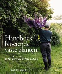 Handboek bloeiende vaste planten door Rachel Siegfried