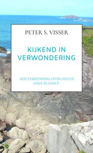 KIJKEND IN VERWONDERING door Peter S. Visser