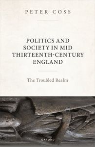 Politics and Society in Mid Thirteenth-Century England