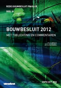 met toelichting en commentaren: Bouwbesluit 2012 editie 2017-2018