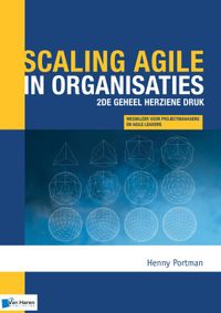 Scaling agile in organisaties-2de geheel herziene druk door Henny Portman