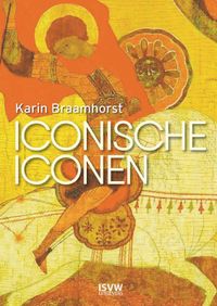 Iconische iconen door Karin Braamhorst