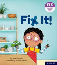 Essential Letters and Sounds: Essential Phonic Readers: Oxford Reading Level 3: Fix It!