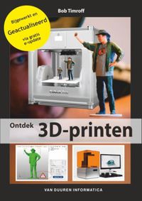 Ontdek 3D-printen 2e editie inclusief e-update door Bob Timroff