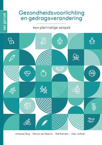 Gezondheidsvoorlichting en gedragsverandering door Johannes Brug & Patricia van Assema & Stef Kremers & Lilian Lechner