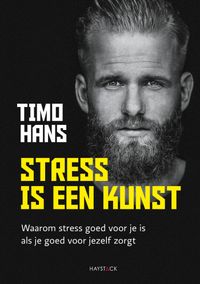 Stress is een kunst door Timo Hans