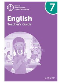 Oxford International Lower Secondary English: Teacher's Guide 7