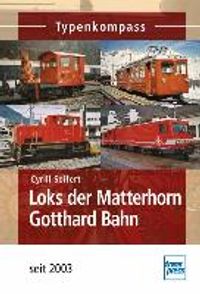 Loks der Matterhorn Gotthard Bahn seit 2003