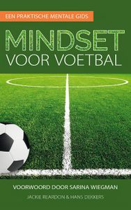 Mindset voor Voetbal door Hans Dekkers & Jackie Reardon