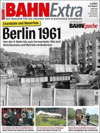 Bahn Extra 4-2021 | Berlin 1961