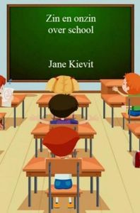 Zin en onzin over School door Jane Kievit