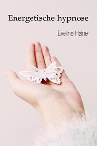 Energetische hypnose door Eveline Haine