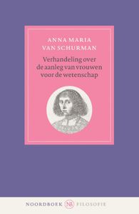 Verhandeling over de aanleg van vrouwen voor de wetenschap door Anna Maria van Schurman