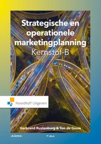 Strategische en operationele marketingplanning-Kernstof B door Allert de Geus & Gerbrand Rustenburg & Ton de Gouw