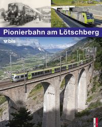 Pionierbahn am Lötschberg