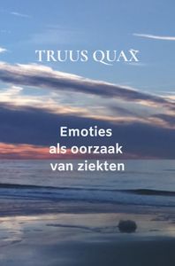 Emoties als oorzaak van ziekten door Truus Quax