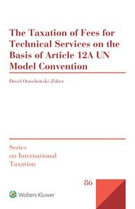 The Taxation of Fees for Technical Services on the Basis of Article 12A UN Model Convention