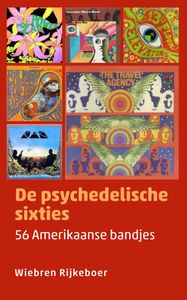 De psychedelische sixties door Wiebren Rijkeboer