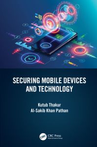 Securing Mobile Devices and Technology