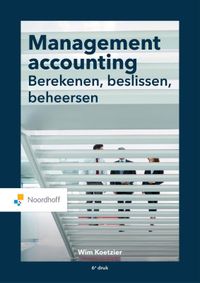Management accounting: berekenen, beslissen, beheersen door Wim Koetzier