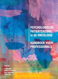 Psychologische patiëntenzorg in de oncologie door Robbert Sanderman & Tineke Vos & Maya Schroevers & Saskia Duijts