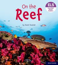 Essential Letters and Sounds: Essential Phonic Readers: Oxford Reading Level 3: On the Reef
