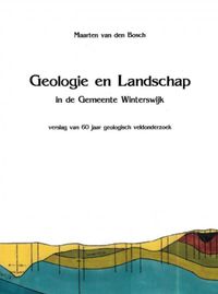 Geologie en Landschap in de Gemeente Winterswijk door Maarten Van den Bosch