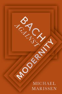 Bach against Modernity