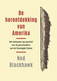 De herontdekking van Amerika door Ned Blackhawk
