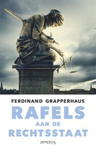 Rafels aan de rechtsstaat door Ferdinand Grapperhaus
